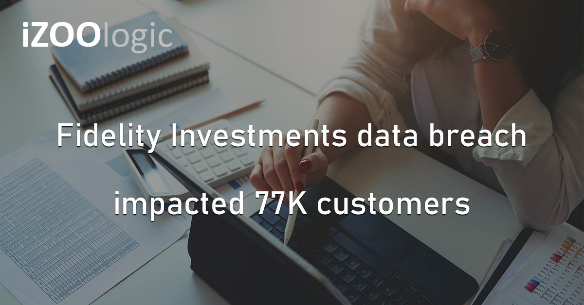 Fidelity Investments Data Breach System Compromise Financial Services Cyberattack