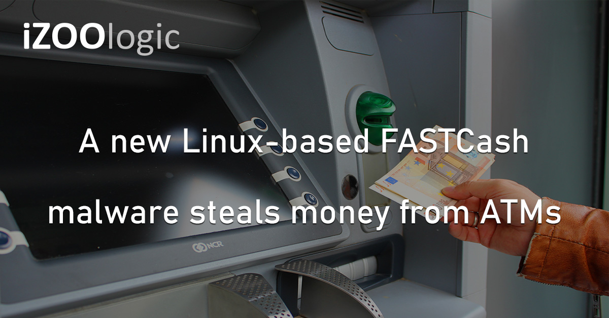 FASTCash Malware Linux OS ATM Cybercrime Hacking