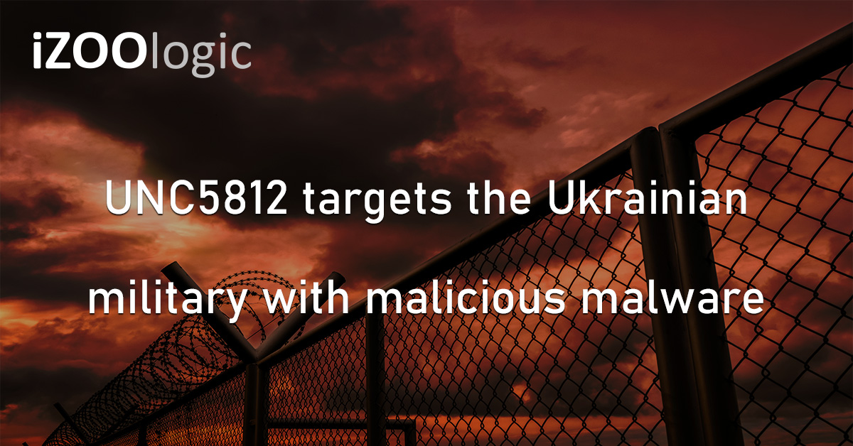 UNC5812 Ukraine Europe Cyberattack Malware
