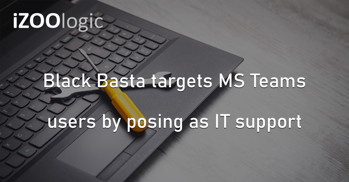 MS Teams Black Basta Microsoft IT Support Hackers