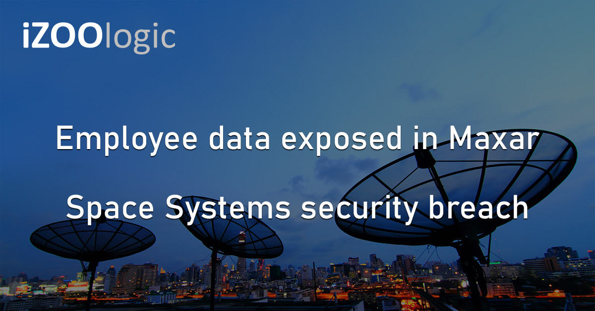 Maxar Space Systems Satellite Manufacturer US Data Breach Cyberattack