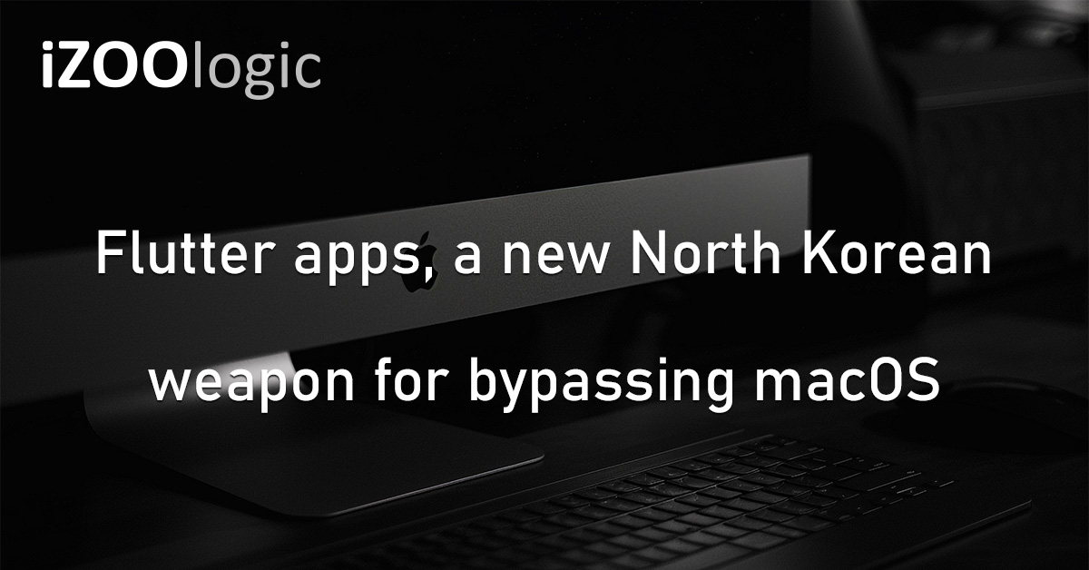 Flutter Apps North Korea macOS Apple Cybersecurity Threat