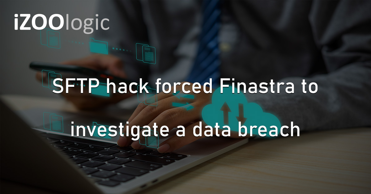 SFTP Finastra Data Breach Cyberattack Hackers Dark Web FinTech