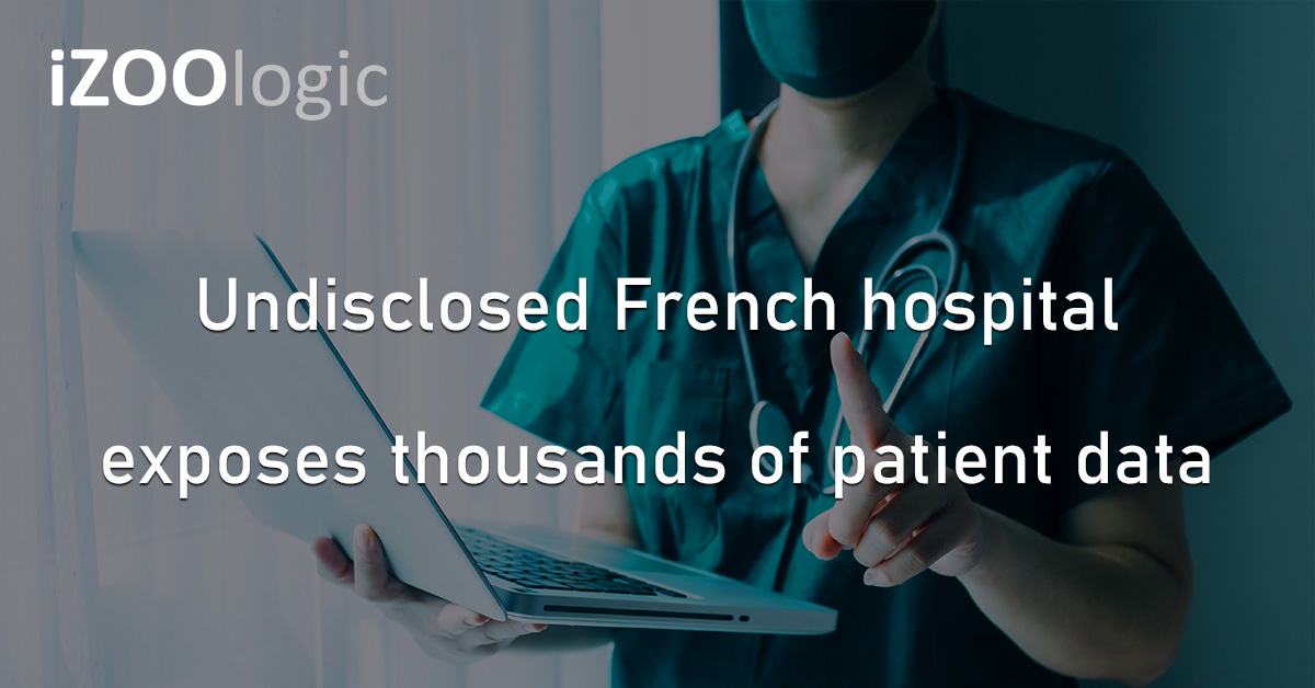 Undisclosed French Hospital Europe Healthcare Security Breach Cyberattack