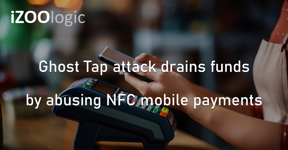 Ghost Tap attack drains funds by abusing NFC mobile payments