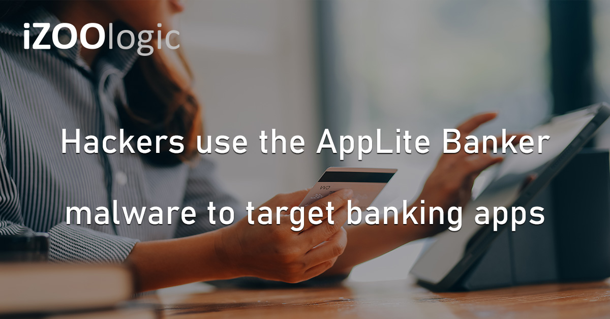AppLite Banker Malware Banking Apps Cyberattack Phishing