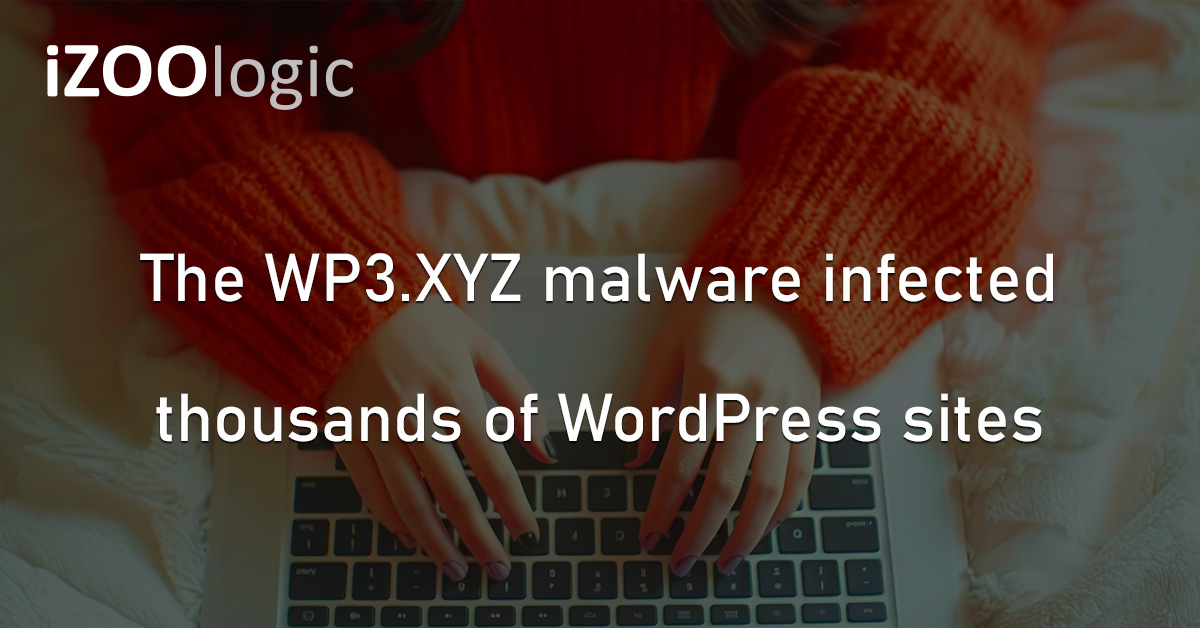 WP3.XYZ Malware WordPress Websites Domains Cyberattack Campaign Hackers