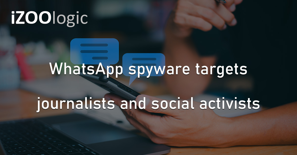 WhatsApp Spyware Journalists Social Activists Malware Campaign Social Media