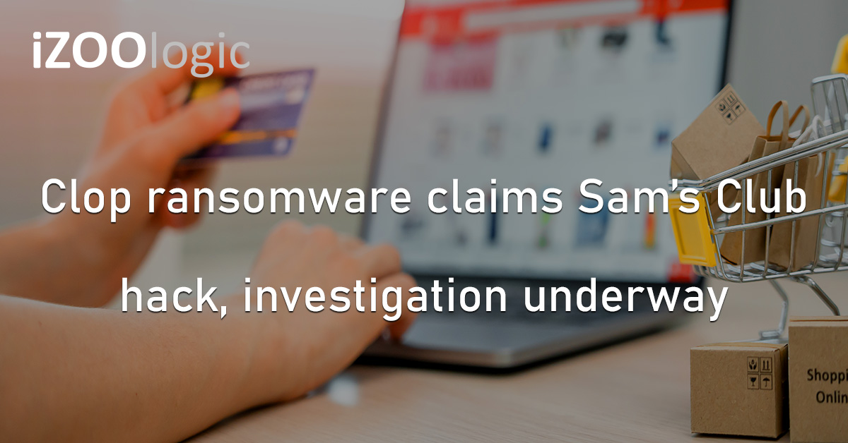 Clop Ransomware Sam’s Club Security Breach Cyberattack