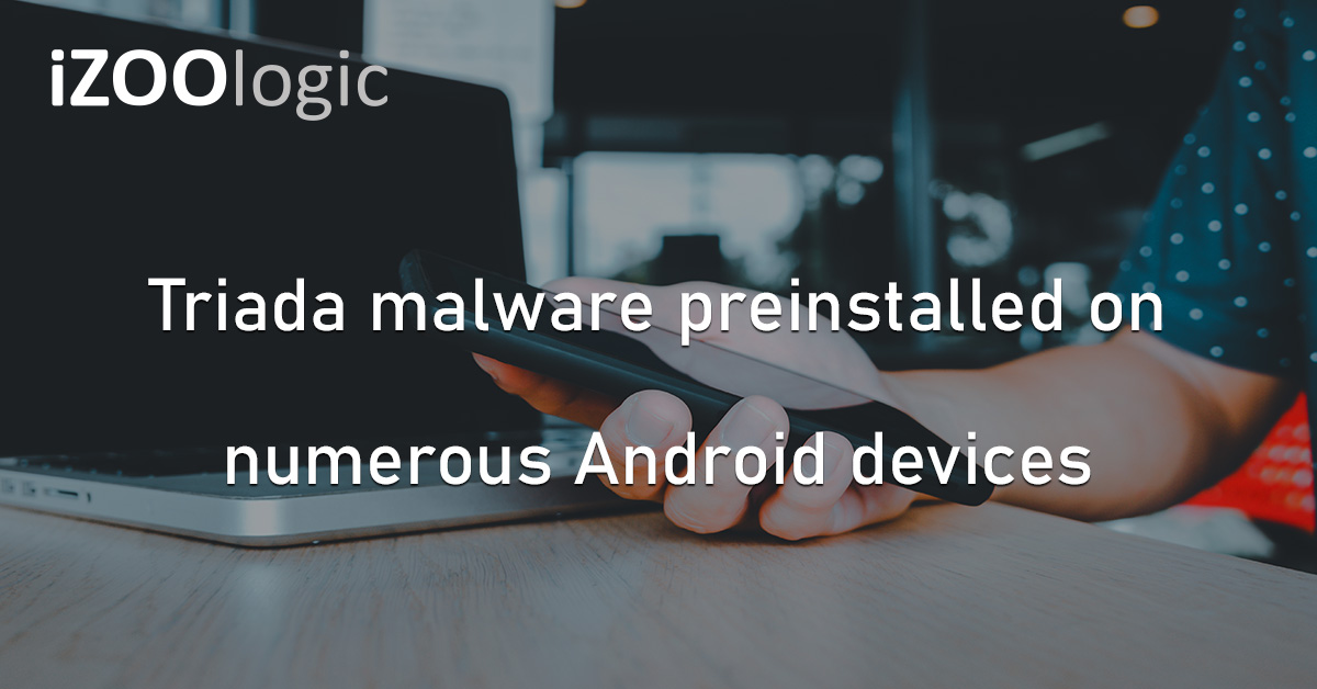 Triada Malware Android Devices Steal Data