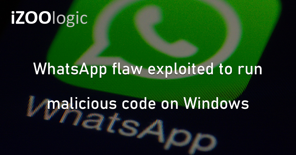 WhatsApp Vulnerability Windows Hackers Malicious Code