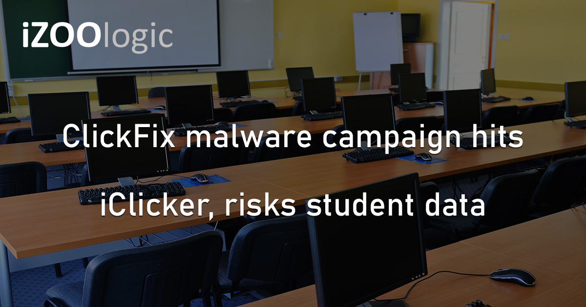 ClickFix Malware iClicker Digital Classroom Cyberattack