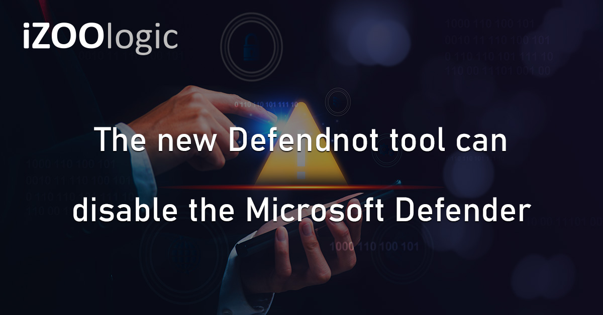 Defendnot Tool Microsoft Defender Windows Devices Hackers