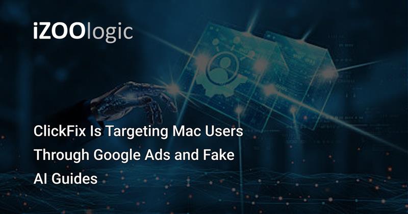 ClickFix Is Targeting Mac Users Through Google Ads and Fake AI Guides